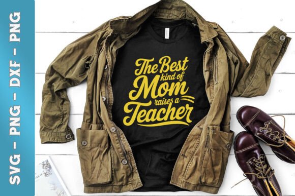Best Kind of Mom Raises a Teacher SVG