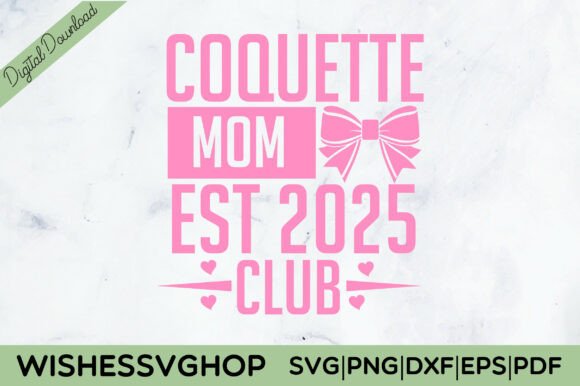 Coquette Mom Est 2025 Club SVG PNG: A Designer's Review