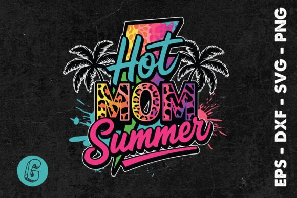 Hot Mom Summer Cool Time SVG Design Review