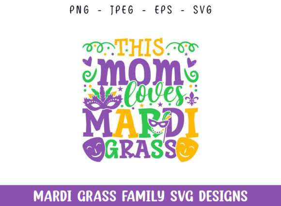 Mom Loves Mardi Grass SVG: A Designer's Take