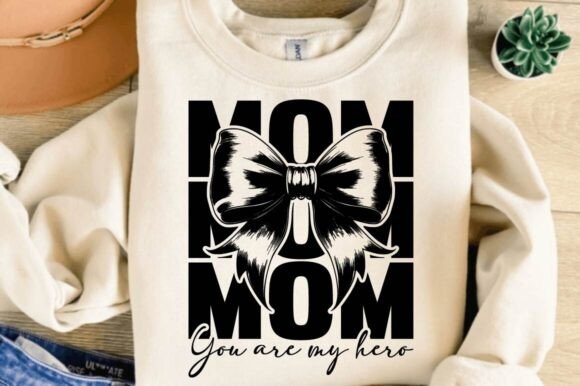 Mom You Are My Hero, SVG Design