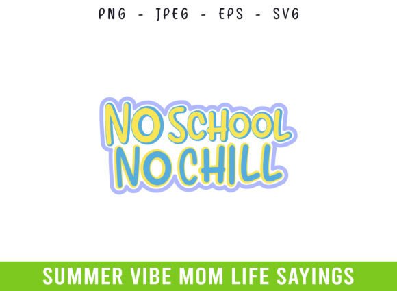 No School No Chill Summer Days Mom Life