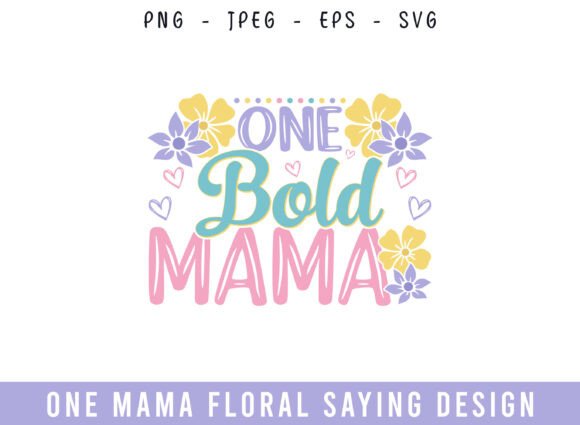 One Bold Mama Floral Saying Design: A Designer's Review