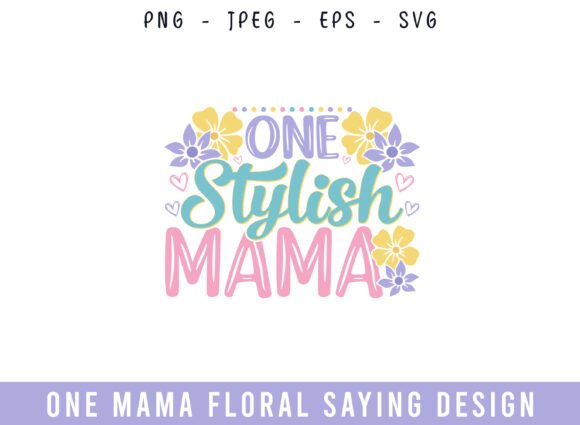 One Stylish Mama Floral Saying Design: A Designer's Review