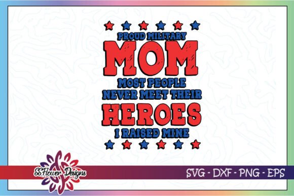Proud Military Mom People Never Meet SVG
