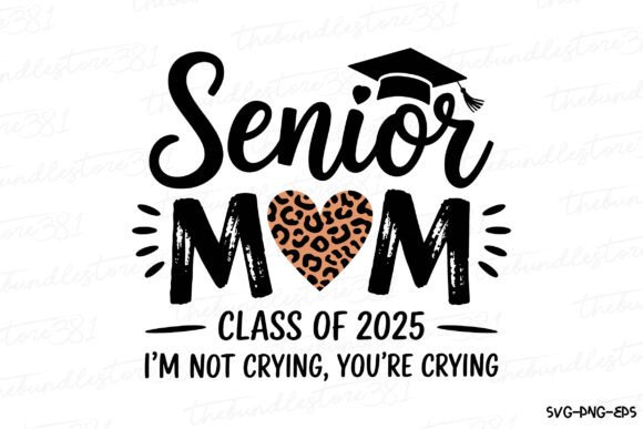 Senior Mom, Class of 2025, SVG PNG: A Designer's Review
