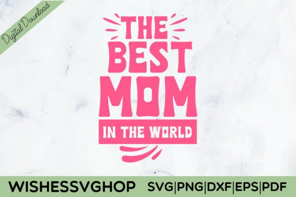 The Best Mom in the World SVG PNG